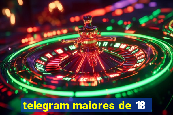 telegram maiores de 18